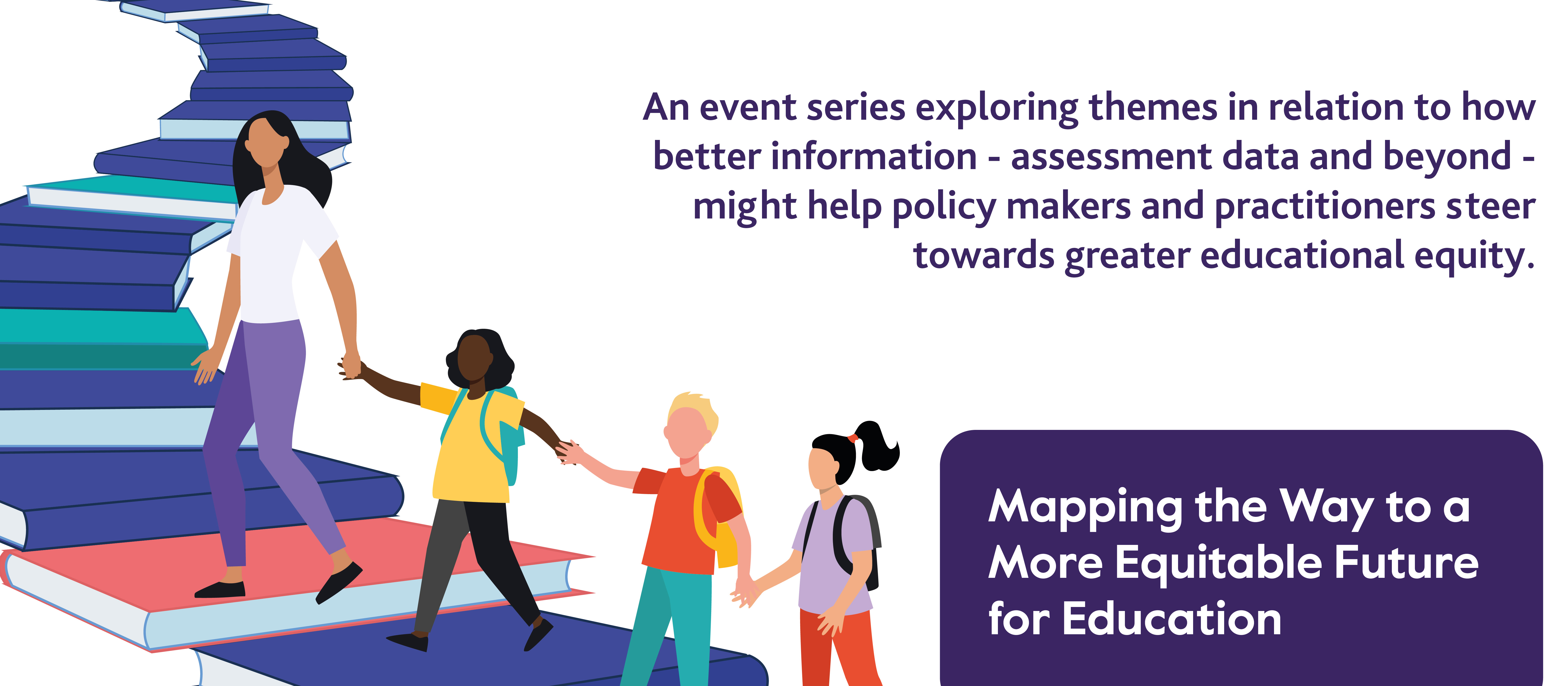 Mapping the Way to a More Equitable Future for Education - Launch